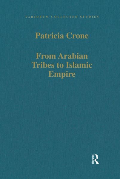 From Arabian Tribes to Islamic Empire (eBook, PDF) From Arabian Tribes to Islamic Empire (eBook, PDF)