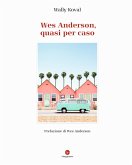 Wes Anderson, quasi per caso
