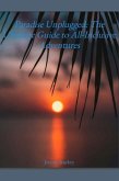 Paradise Unplugged: The Ultimate Guide to All-Inclusive Adventures (eBook, ePUB) Paradise Unplugged: The Ultimate Guide to All-Inclusive Adventures (eBook, ePUB)