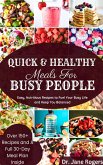 Quick & Healthy Meals for Busy People (eBook, ePUB) Quick & Healthy Meals for Busy People (eBook, ePUB)