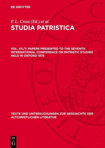 Papers presented to the Seventh International Conference on Patristic Studies held in Oxford 1975 (eBook, PDF) Papers presented to the Seventh International Conference on Patristic Studies held in Oxford 1975 (eBook, PDF)