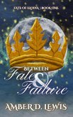 Between Fate & Failure (Fate of Elodia, #1) (eBook, ePUB)