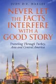 Never Let the Facts Interfere with a Good Story (eBook, ePUB)