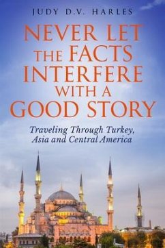 Never Let the Facts Interfere with a Good Story (eBook, ePUB) - Harles, Judy D. V.