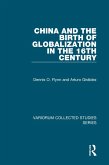 China and the Birth of Globalization in the 16th Century (eBook, PDF) China and the Birth of Globalization in the 16th Century (eBook, PDF)