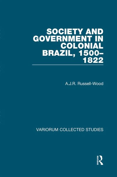 Society and Government in Colonial Brazil, 1500-1822 (eBook, ePUB) Society and Government in Colonial Brazil, 1500-1822 (eBook, ePUB)