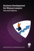 Business Development for Women Lawyers, Second Edition (eBook, ePUB)