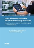 Energiekennzahlen auf den Unternehmenserfolg ausrichten (eBook, PDF) Energiekennzahlen auf den Unternehmenserfolg ausrichten (eBook, PDF)