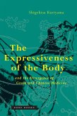 The Expressiveness of the Body and the Divergence of Greek and Chinese Medicine (eBook, ePUB) The Expressiveness of the Body and the Divergence of Greek and Chinese Medicine (eBook, ePUB)
