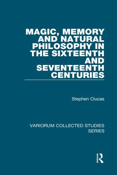 Magic, Memory and Natural Philosophy in the Sixteenth and Seventeenth Centuries (eBook, ePUB) - Clucas, Stephen