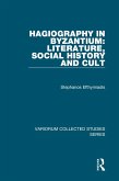 Hagiography in Byzantium: Literature, Social History and Cult (eBook, ePUB)