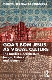 Goa's Bom Jesus as Visual Culture (eBook, ePUB)