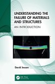 Understanding the Failure of Materials and Structures (eBook, ePUB) Understanding the Failure of Materials and Structures (eBook, ePUB)
