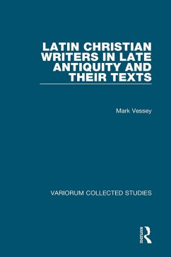 Latin Christian Writers in Late Antiquity and their Texts (eBook, PDF) - Vessey, Mark