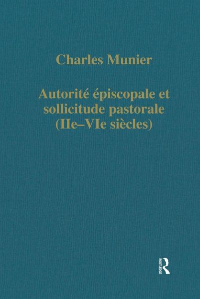 Autorité épiscopale et sollicitude pastorale (IIe-VIe siécles) (eBook, ePUB) Autorité épiscopale et sollicitude pastorale (IIe-VIe siécles) (eBook, ePUB)