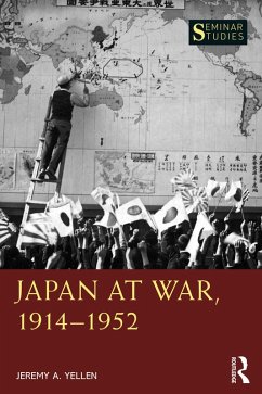 Japan at War, 1914-1952 (eBook, ePUB) - Yellen, Jeremy A.