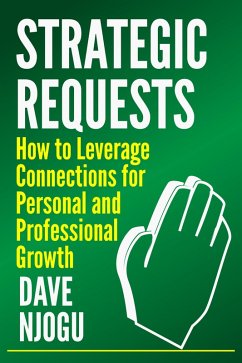 Cover Strategic Requests: How to Leverage Connections for Personal and Professional Growth (eBook, ePUB)