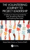 The Volunteering Journey to Project Leadership (eBook, ePUB) The Volunteering Journey to Project Leadership (eBook, ePUB)