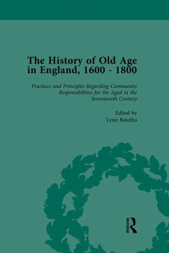 The History of Old Age in England, 1600-1800, Part II vol 5 (eBook, ePUB) - Botelho, Lynn; Ottaway, Susannah R; Kugler, Anne