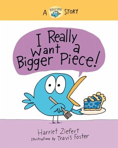 I Really Want a Bigger Piece (eBook, ePUB) - Ziefert, Harriet