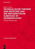 Physikalische Theorie der Meteore und die meteoritische Substanz im Sonnensystem (eBook, PDF)
