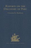 Reports on the Discovery of Peru: I. Report of Francisco de Xeres, Secretary to Francisco Pizarro. II.- Edited Title (eBook, ePUB)