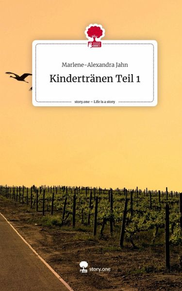Kindertränen Teil 1. Life is a Story - story.one