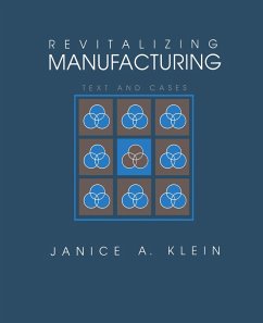 Revitalizing Manufacturing (eBook, PDF) - Klein, Janice A.