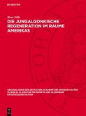 Die jungalgonkische Regeneration im Raume Amerikas (eBook, PDF)