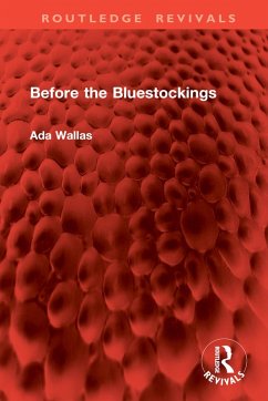 Before the Bluestockings (eBook, ePUB) - Wallas, Ada