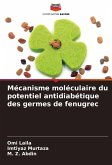 Mécanisme moléculaire du potentiel antidiabétique des germes de fenugrec Mécanisme moléculaire du potentiel antidiabétique des germes de fenugrec