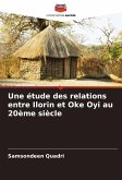 Une étude des relations entre Ilorin et Oke Oyi au 20ème siècle