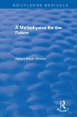 A Metaphysics for the Future (eBook, ePUB)