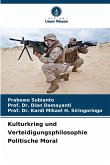 Kulturkrieg und Verteidigungsphilosophie Politische Moral Kulturkrieg und Verteidigungsphilosophie Politische Moral