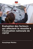 Évaluation des facteurs qui affectent la réussite à l'évaluation nationale de l'EFTP Évaluation des facteurs qui affectent la réussite à l'évaluation nationale de l'EFTP