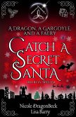 A Dragon, a Gargoyle, and a Faery Catch a Secret Santa (Dragon and Gargoyle) (eBook, ePUB) A Dragon, a Gargoyle, and a Faery Catch a Secret Santa (Dragon and Gargoyle) (eBook, ePUB)