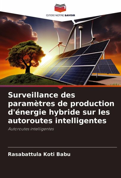 Surveillance des paramètres de production d'énergie hybride sur les autoroutes intelligentes Surveillance des paramètres de production d'énergie hybride sur les autoroutes intelligentes