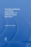 The Virtual Delivery and Virtual Organization of Post-secondary Education (eBook, ePUB)