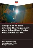 Analyse de la zone affectée thermiquement d'un échantillon d'acier doux soudé par MIG Analyse de la zone affectée thermiquement d'un échantillon d'acier doux soudé par MIG