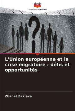 Cover L'Union européenne et la crise migratoire : défis et opportunités
