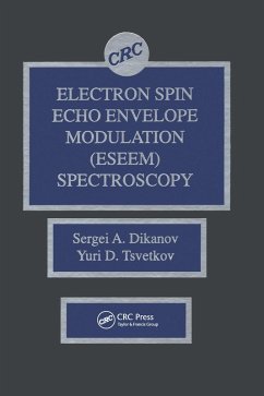 Electron Spin Echo Envelope Modulation (ESEEM) Spectroscopy (eBook, PDF) - Dikanov, Sergei A.; Tsvetkov, Yuri