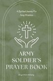 Army Soldiers's Prayer Book - A Spiritual Journey for Army Warriors (eBook, ePUB)