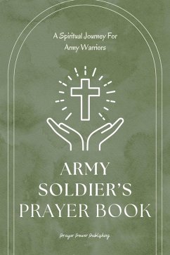 Cover Army Soldiers's Prayer Book - A Spiritual Journey for Army Warriors (eBook, ePUB)