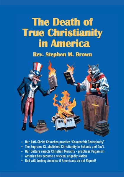 The Death Of True Christianity In America (eBook, ePUB) The Death Of True Christianity In America (eBook, ePUB)