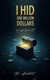 I Hid One Million Dollars (eBook, ePUB) I Hid One Million Dollars (eBook, ePUB)