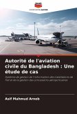 Autorité de l'aviation civile du Bangladesh : Une étude de cas