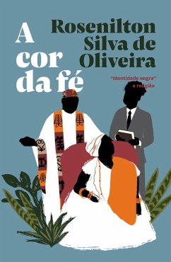 A cor da fé (eBook, ePUB) - Oliveira, Rosenilton Silva de