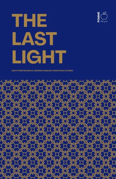 The Last Light And Other Bilingual German-English Christmas Stories (eBook, ePUB)