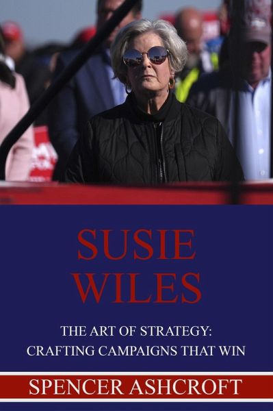 Susie Wiles, The Art of Strategy: Crafting Campaigns that Win (eBook, ePUB)