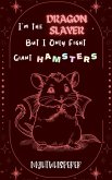 I'm the Dragon Slayer, But I Only Fight Giant Hamsters (I'm the..., But I Only..., #2) (eBook, ePUB) I'm the Dragon Slayer, But I Only Fight Giant Hamsters (I'm the..., But I Only..., #2) (eBook, ePUB)
